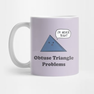 Obtuse Triangle Problems Mug